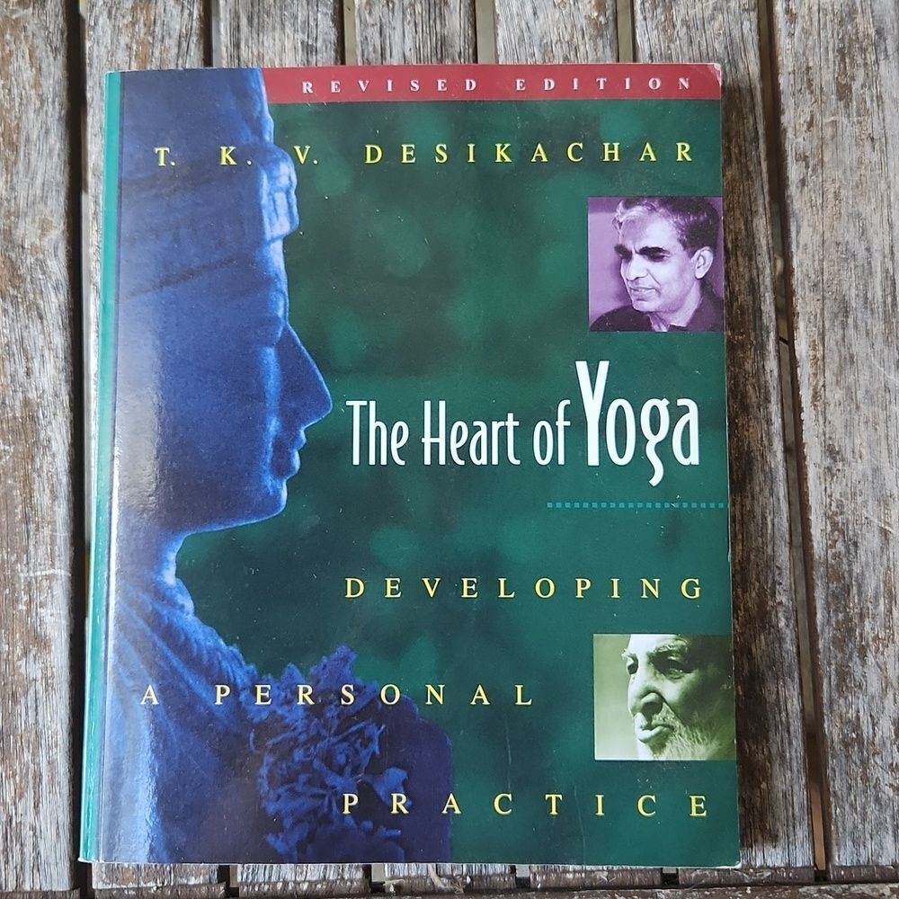 The Heart of Yoga Developing A Personal Practice by T.K.V. Desikachar Book